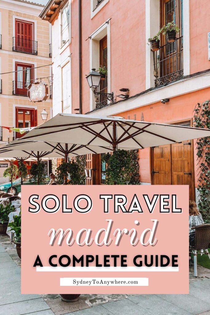 What to do on a solo trip to Madrid